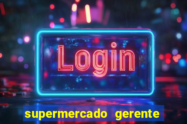 supermercado gerente simulator dinheiro infinito